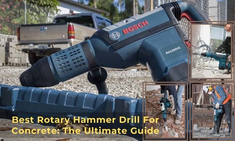 Best Rotary Hammer Drill For Concrete